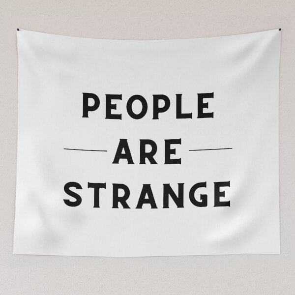 Item preview, People are strange designed and sold by AllyShop.