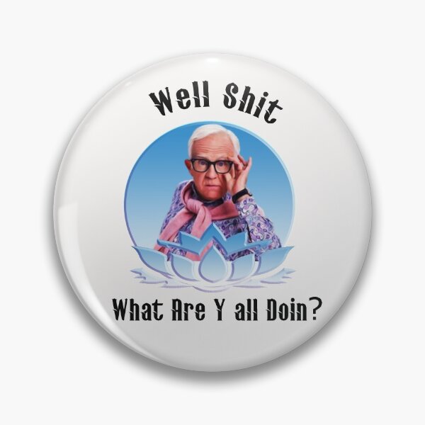 Item preview, Well Shit What Are Y all Doin? leslie jordan  designed and sold by buzz1days.