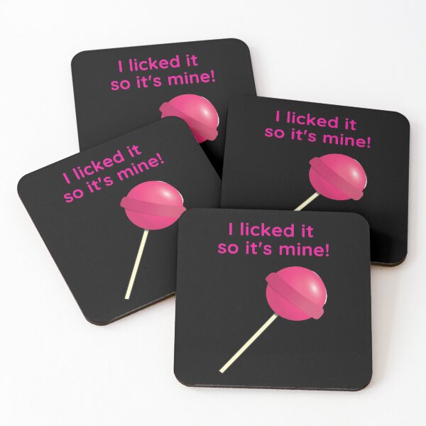 Item preview, I Licked It So It's Mine! designed and sold by Larchar.
