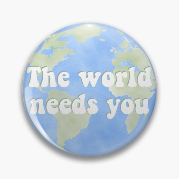 Item preview, The world needs you designed and sold by amyhutchison.
