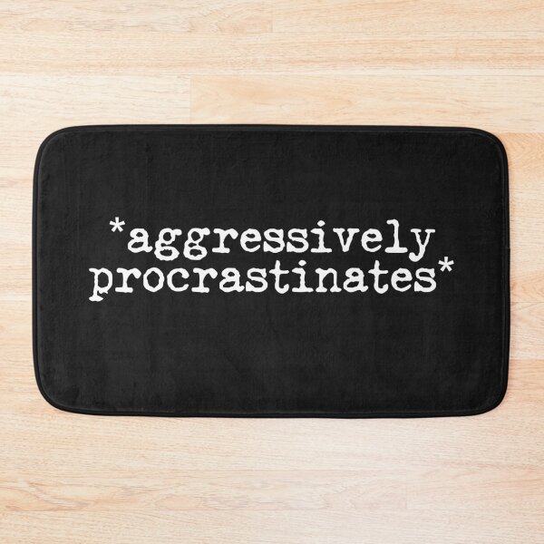 Item preview, Aggressively Procrastinates designed and sold by Wordiest.