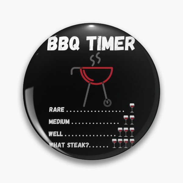 Item preview, BBQ Timer One Two Three Four Glasses Wine What Steak? - by Boo-da-chay designed and sold by Boo-da-chay.