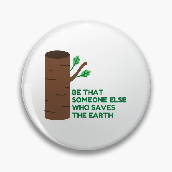 Item preview, Be that someone else who saves the Earth, Stops pollution designed and sold by Happy-PrintZ.