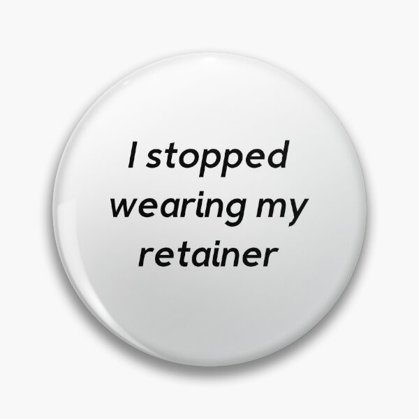 Item preview, I stopped wearing my retainer designed and sold by juliasitpar.