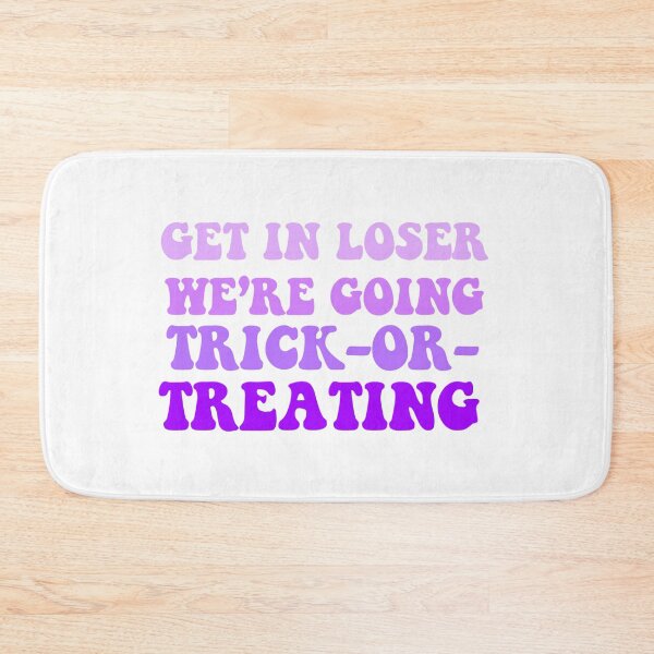 Item preview, Get In Loser We're Going Trick-Or-Treating designed and sold by jekel1hr.