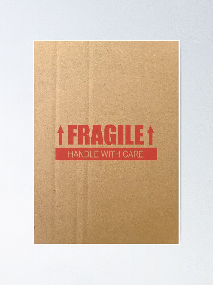 Fragile Handle With Care Paper Box Poster By Rclwow Redbubble
