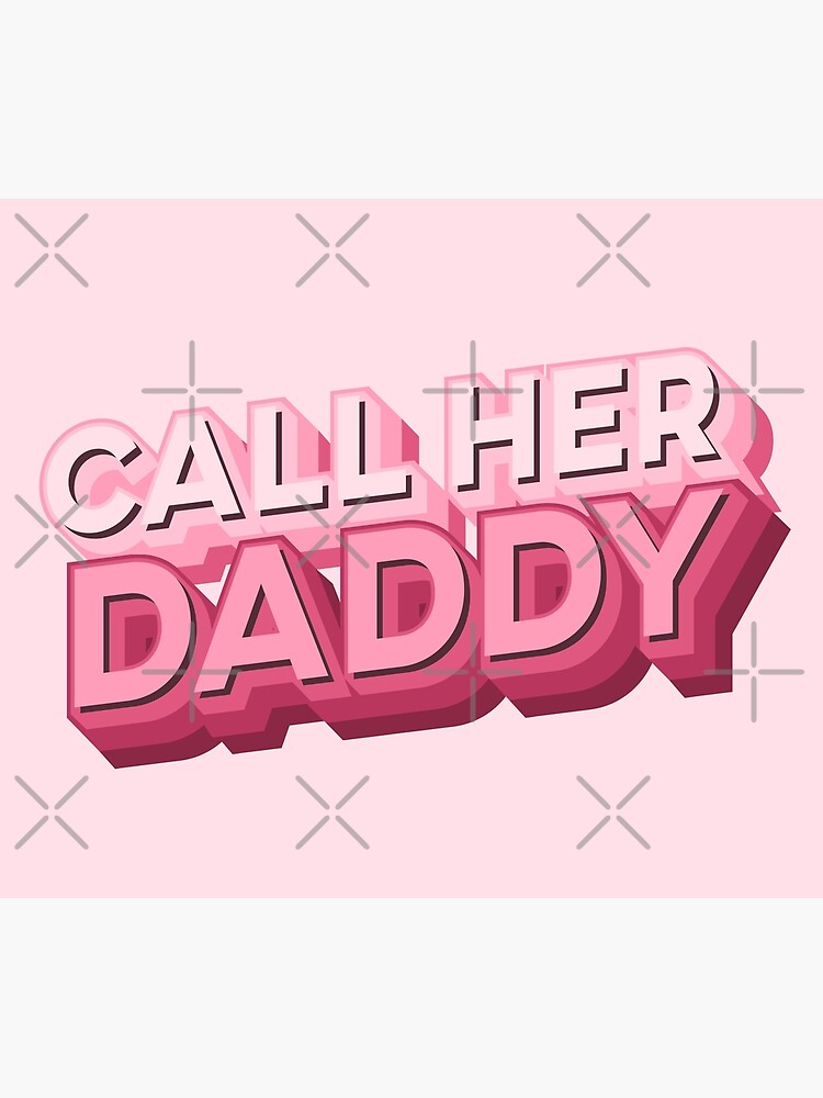 Call her daddy by enriquepma