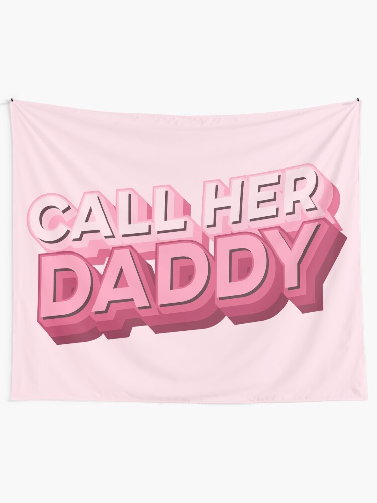 Alternate view of Call her daddy Tapestry