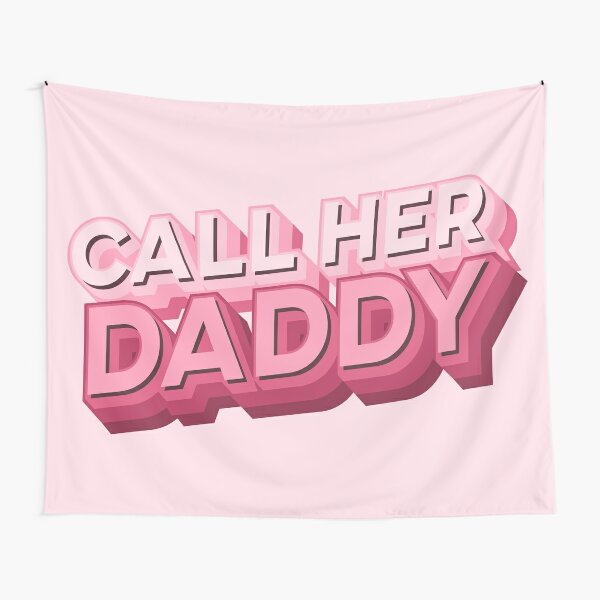 Disover Call her daddy | Tapestry