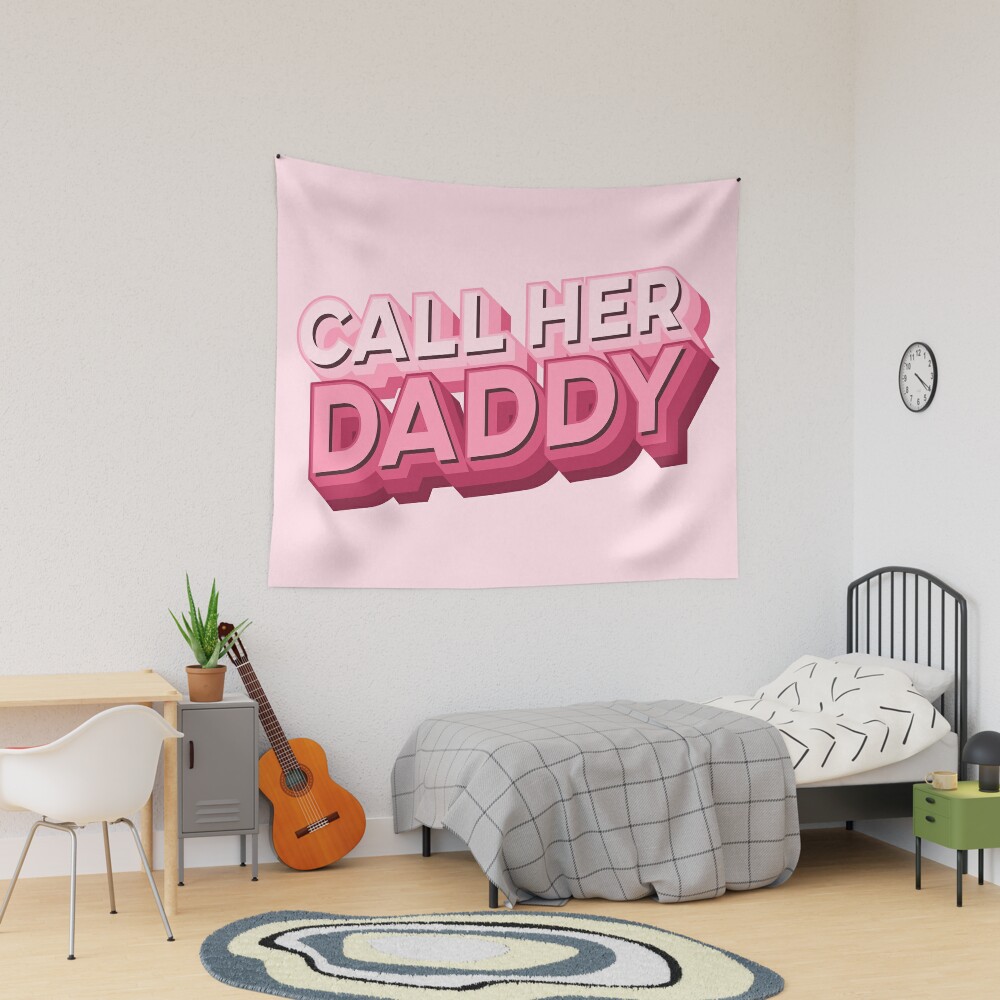 Disover Call her daddy | Tapestry