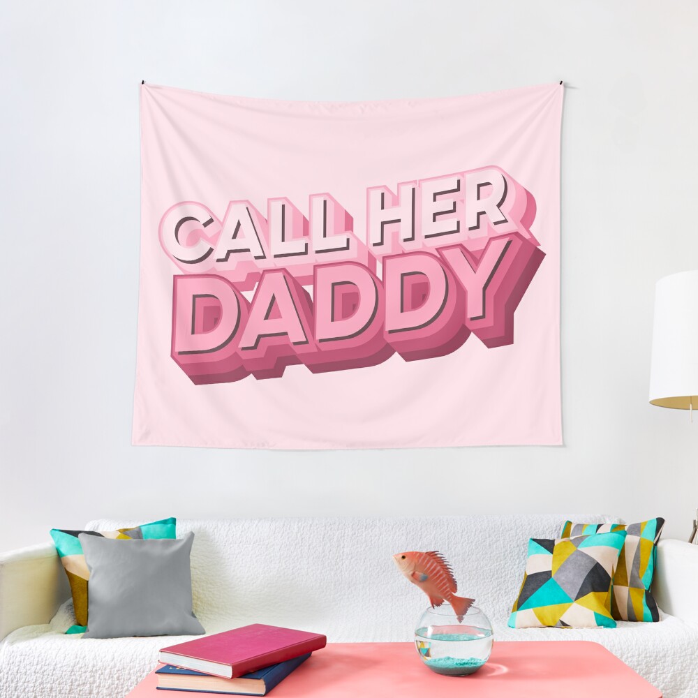 Call her daddy Tapestry