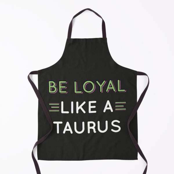 Item preview, Be loyal like a Taurus designed and sold by Cat-designs.