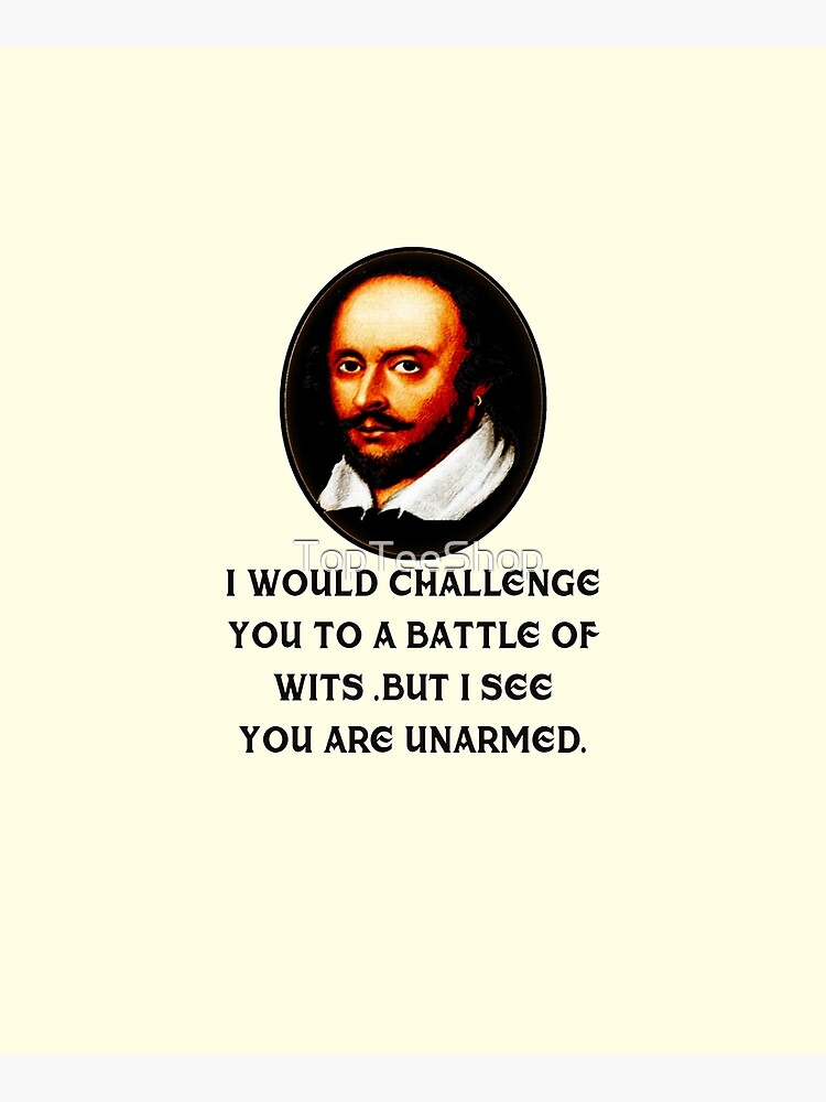 William Shakespeare Battle Of Wits Plays Quotes Poems Sonnets Biography Fans by TopTeeShop