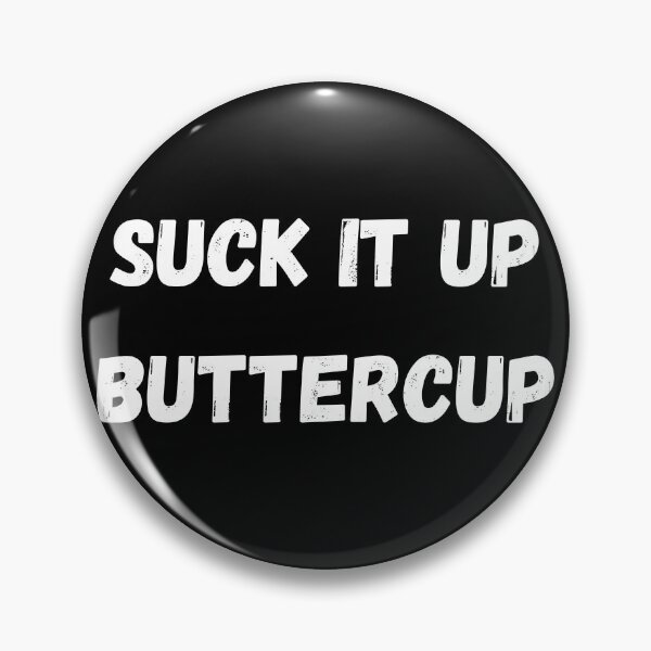 Item preview, Suck It Up Buttercup designed and sold by coffeetea2020.