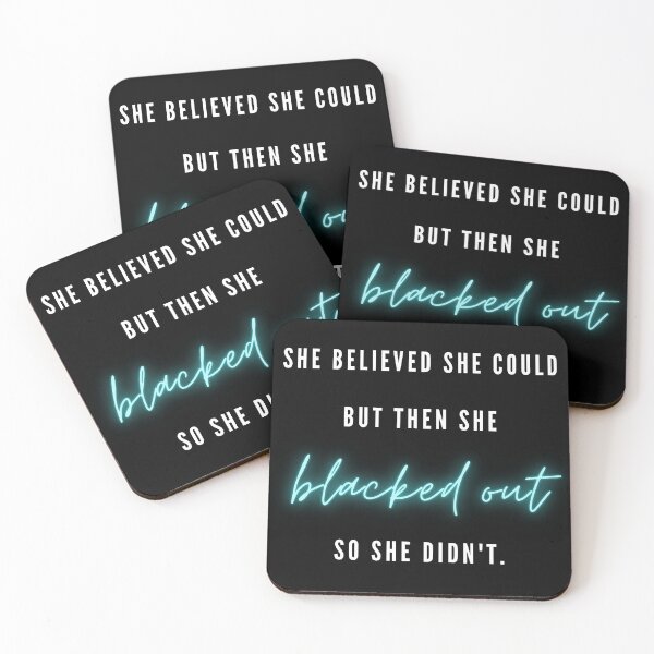 Item preview, "she believed she could but then she blacked out so she didn't" designed and sold by natannc.