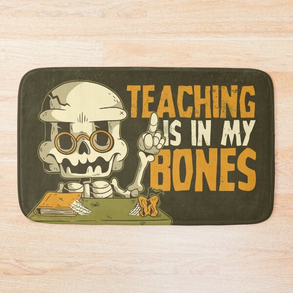 Item preview, Teaching Is In My Bones | Funny Teacher Halloween Skeleton designed and sold by SLAG-Creative.