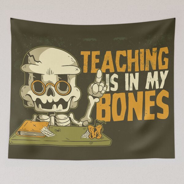 Item preview, Teaching Is In My Bones | Funny Teacher Halloween Skeleton designed and sold by SLAG-Creative.