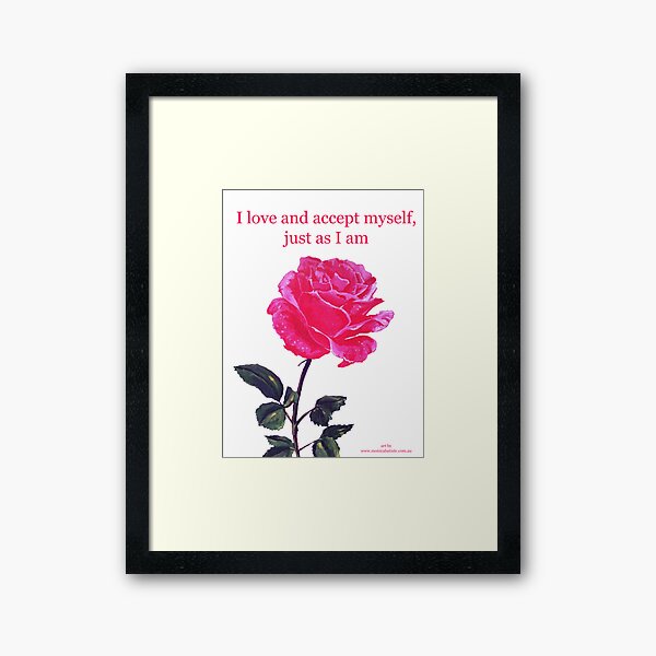 Pink rose with text 'I love and accept myself, just as I am' Framed Art Print