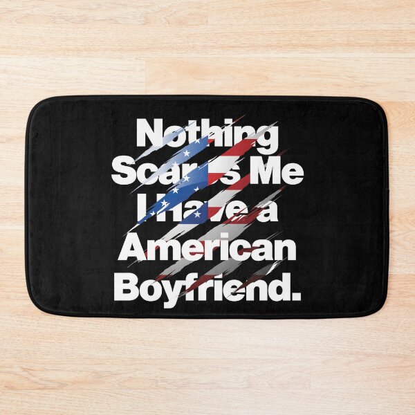 Item preview, Nothing Scares Me I Have a American Boyfriend designed and sold by elhefe.