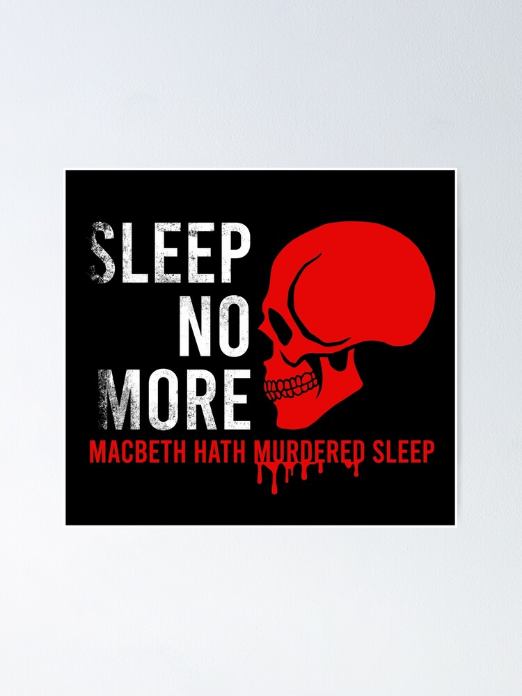 "Shakespeare Skulls Macbeth Sleep No More" Poster for Sale by QuoteGeek