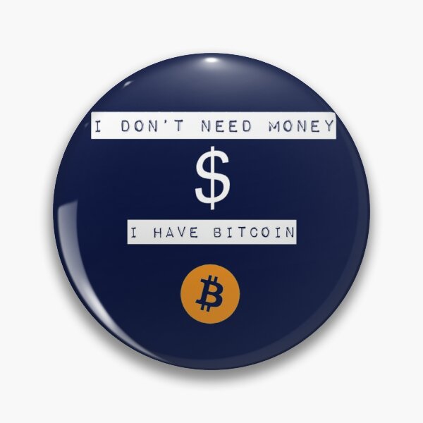 Artikelvorschau, Ich brauche kein Geld $ Ich habe Bitcoin entworfen und verkauft von Bouzdesigns.