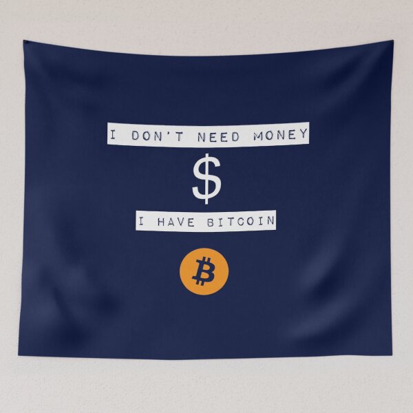 Aperçu de l'œuvre Je n'ai pas besoin d'argent $ J'ai du Bitcoin créée et vendue par Bouzdesigns.
