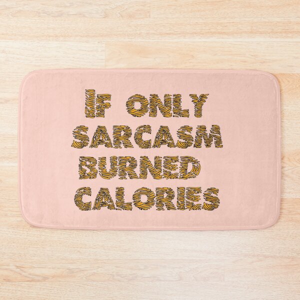 Item preview, If only sarcasm burned calories designed and sold by CreativeWorld96.