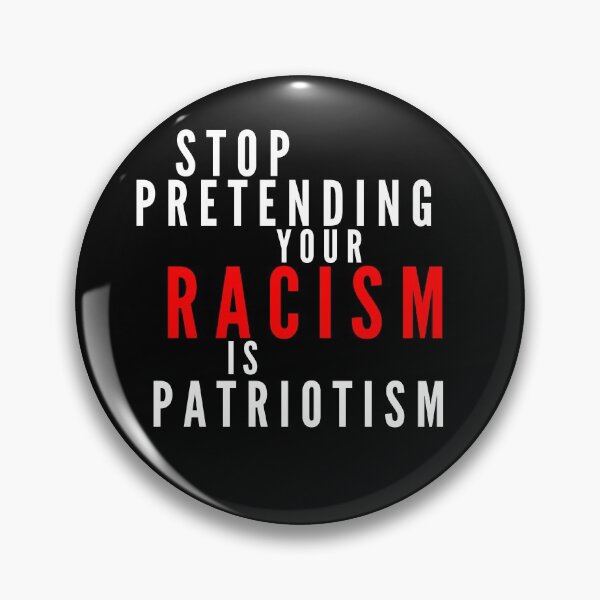 Item preview, Stop Pretending Your Racism Is Patriotism designed and sold by 30.Dec.