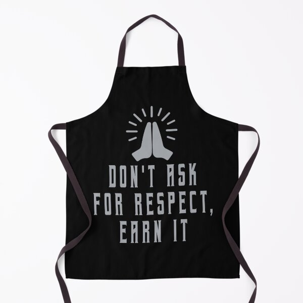 Item preview, Don't Ask for respect, earn it designed and sold by Ram94.