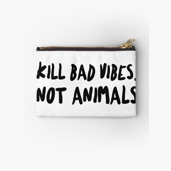 Item preview, Kill bad vibes, not animals designed and sold by Rangi Do.