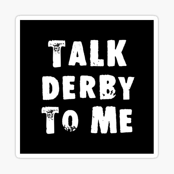 Vista previa del artículo con la obra «Talk Derby To Me», diseñado y vendido por Good-Looking Corpse.