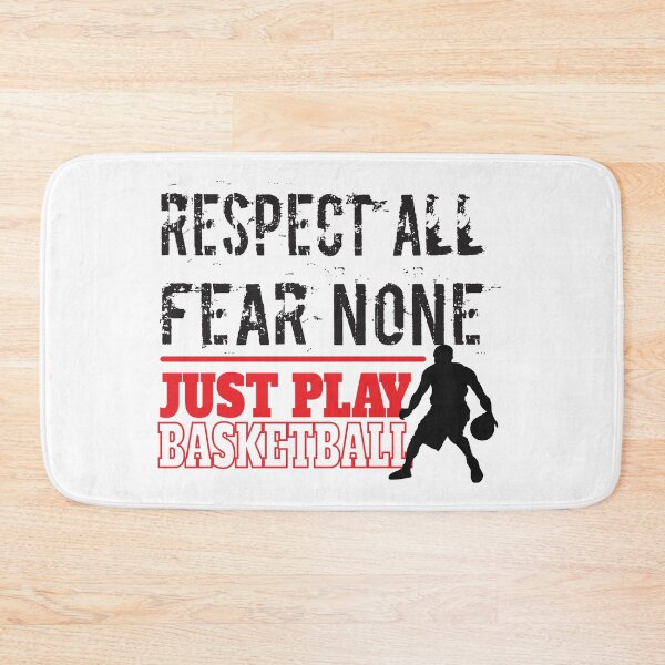Item preview, Respect All Fear None Just Play Basketball designed and sold by 4AllTimes.