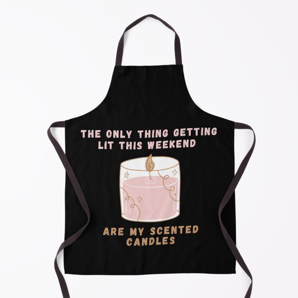 Item preview, The Only Thing Getting Lit This Weekend Are My Scented Candles! designed and sold by ravenmandyshop.