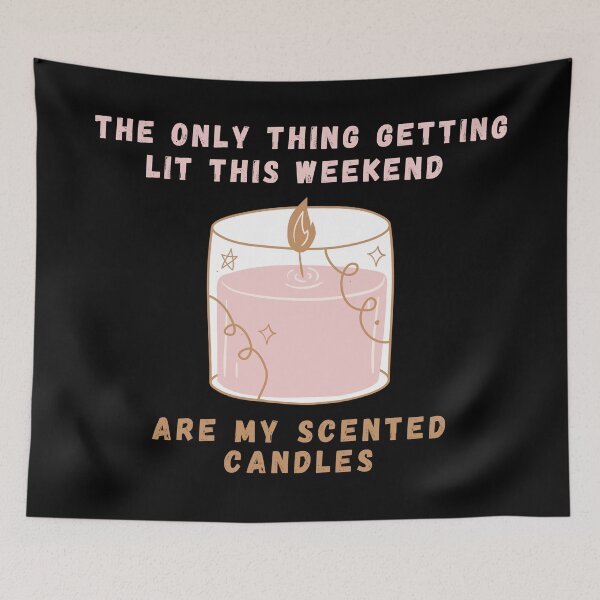 Item preview, The Only Thing Getting Lit This Weekend Are My Scented Candles! designed and sold by ravenmandyshop.