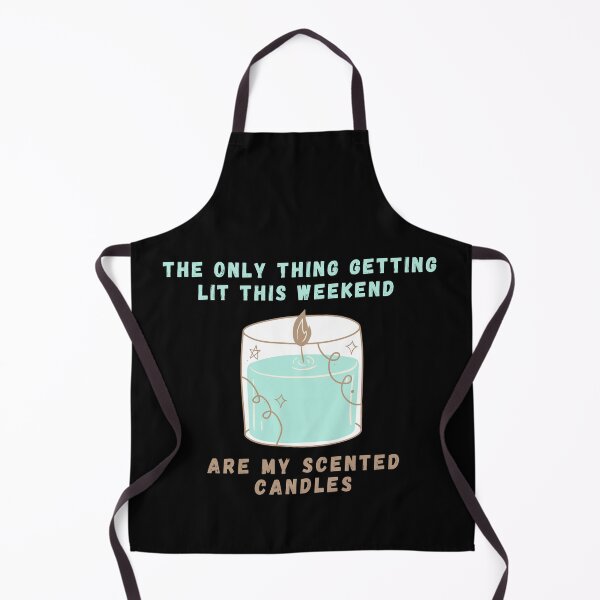 Item preview, The Only Thing Getting Lit This Weekend Are My Scented Candles! designed and sold by ravenmandyshop.