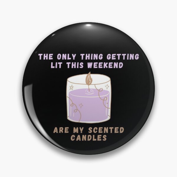 Item preview, The Only Thing Getting Lit This Weekend Are My Scented Candles! designed and sold by ravenmandyshop.