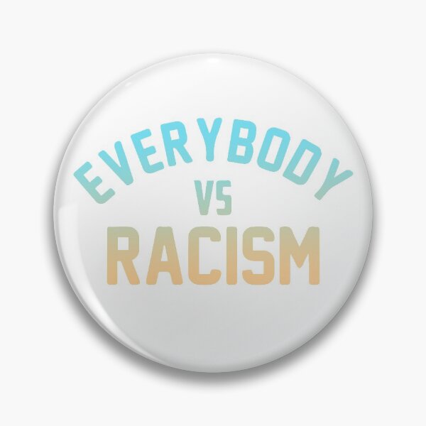 Item preview, Everybody VS Racism designed and sold by autlu.