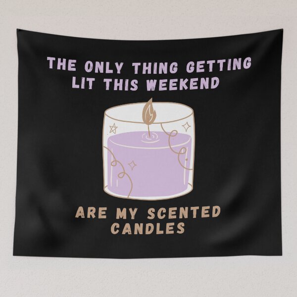 Item preview, The Only Thing Getting Lit This Weekend Are My Scented Candles! designed and sold by ravenmandyshop.