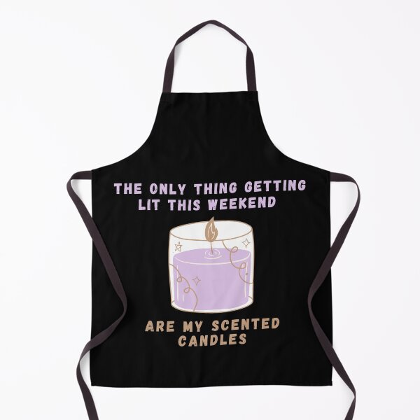 Item preview, The Only Thing Getting Lit This Weekend Are My Scented Candles! designed and sold by ravenmandyshop.