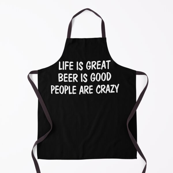 Item preview, Life Is Great - Beer Is Good - People Are Crazy designed and sold by RosaMapes.