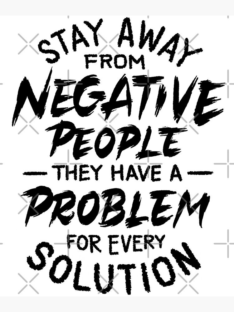 stay-away-from-negative-people-poster-for-sale-by-zagach-redbubble