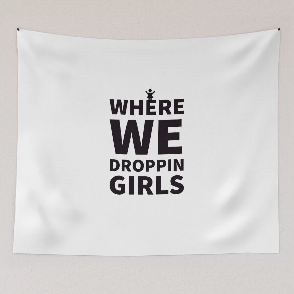 Item preview, Where we droppin girls - funny - girls  designed and sold by Tropical Blood.