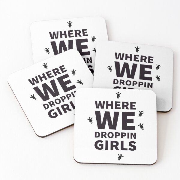Item preview, Where we droppin girls / girls funny -  designed and sold by Tropical Blood.