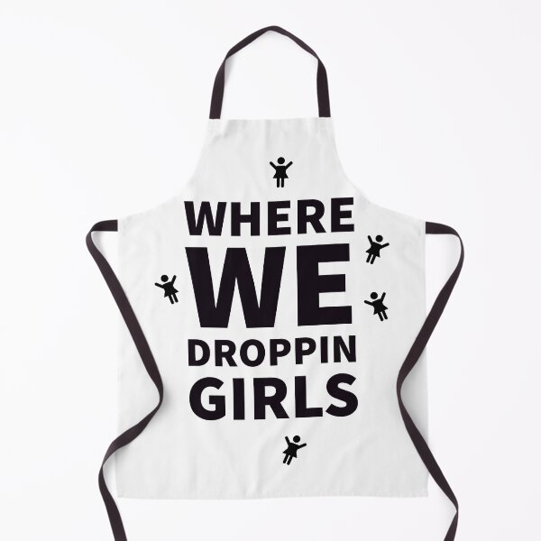 Item preview, Where we droppin girls / girls funny - designed and sold by Tropical Blood.