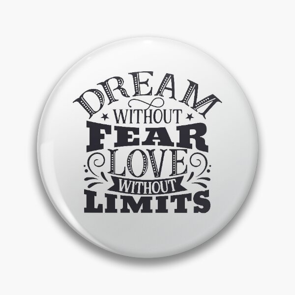Item preview, Dream Without Fear Love Without Limits designed and sold by IllusionFuzion.