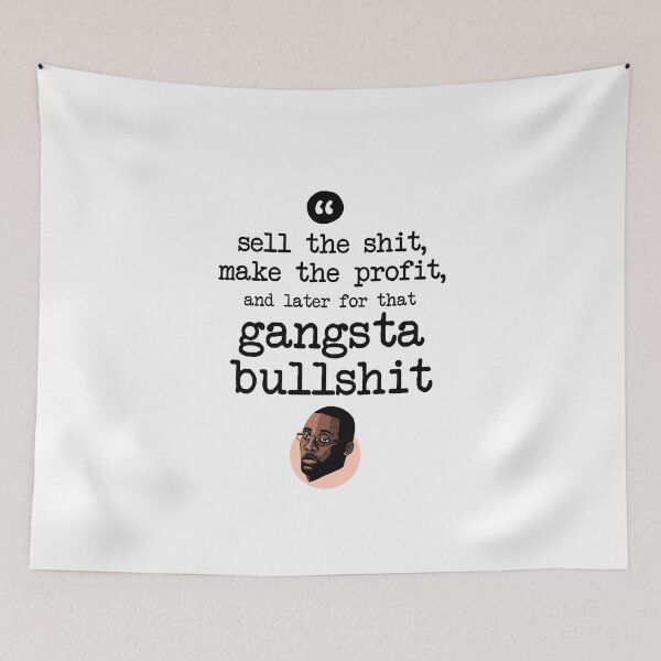 Item preview, Sell the shit, make the profit, and later for that gangsta bullshit designed and sold by Bobby Shaftoe.