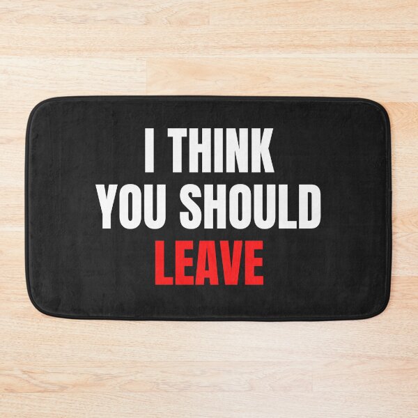 Item preview, I Think You Should Leave designed and sold by MohitJain1109.