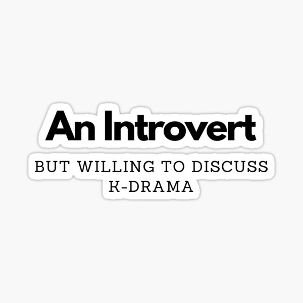 Item preview, An introvert. But willing to discuss k-drama designed and sold by TTP20.