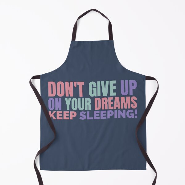 Item preview, Don't Give Up On Your Dreams Keep Sleeping, Funny Quote designed and sold by hectorgool.