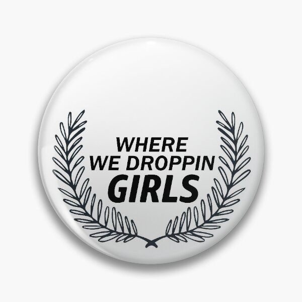 Item preview, WHERE WE DROPPIN GIRLS #White designed and sold by SalaheddineB.
